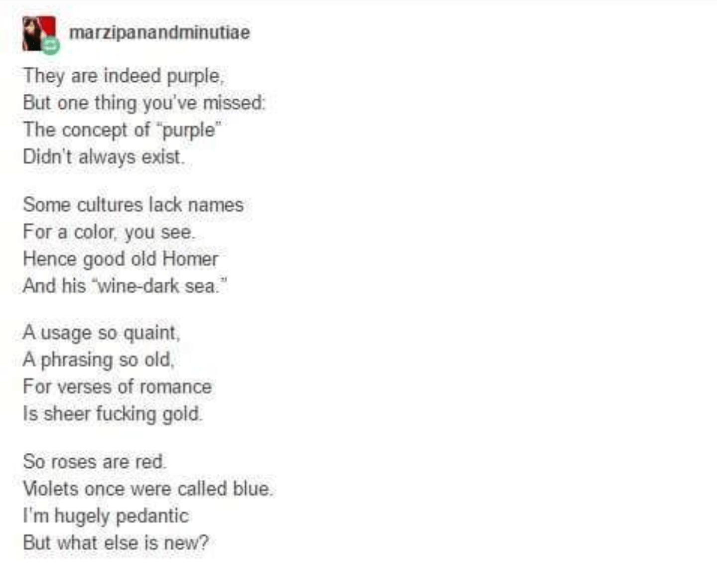 Roses are red, only that part is true, but violets are are purple, not