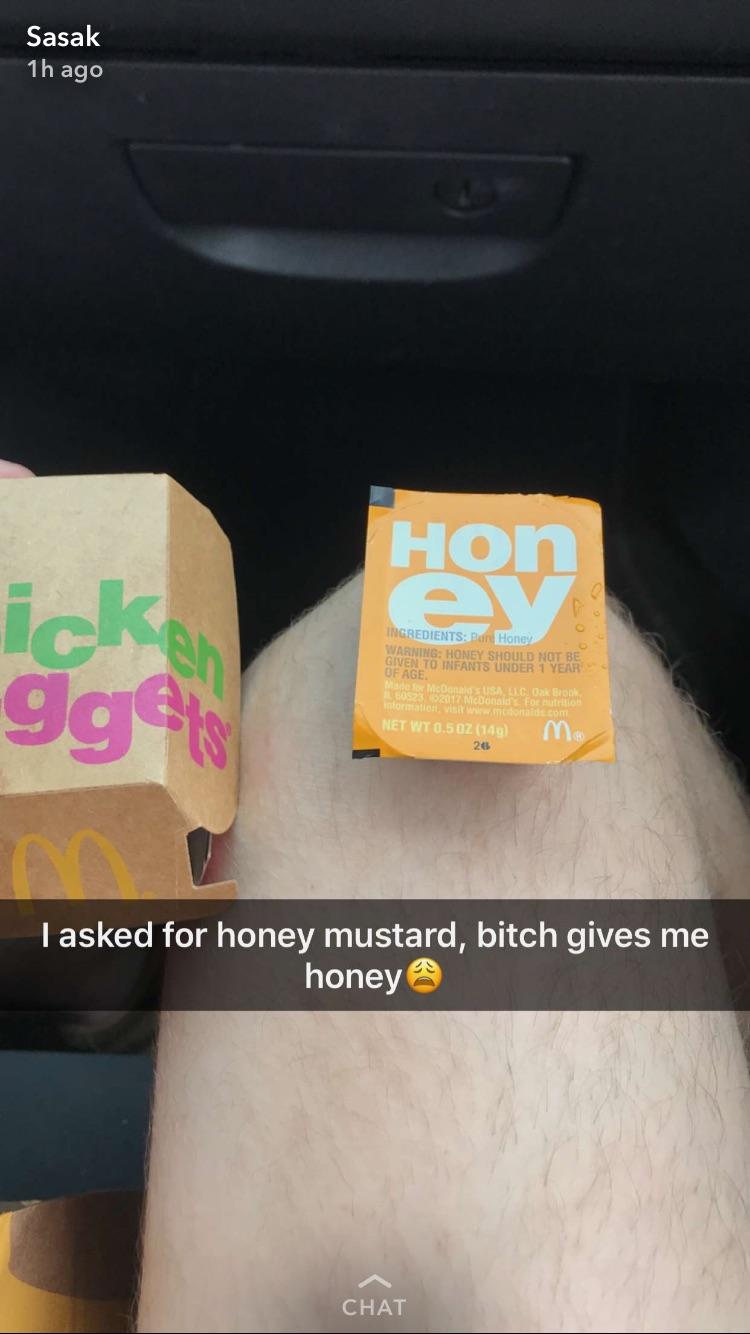 Ask for honey mustard at McDonald's, receive actual honey r