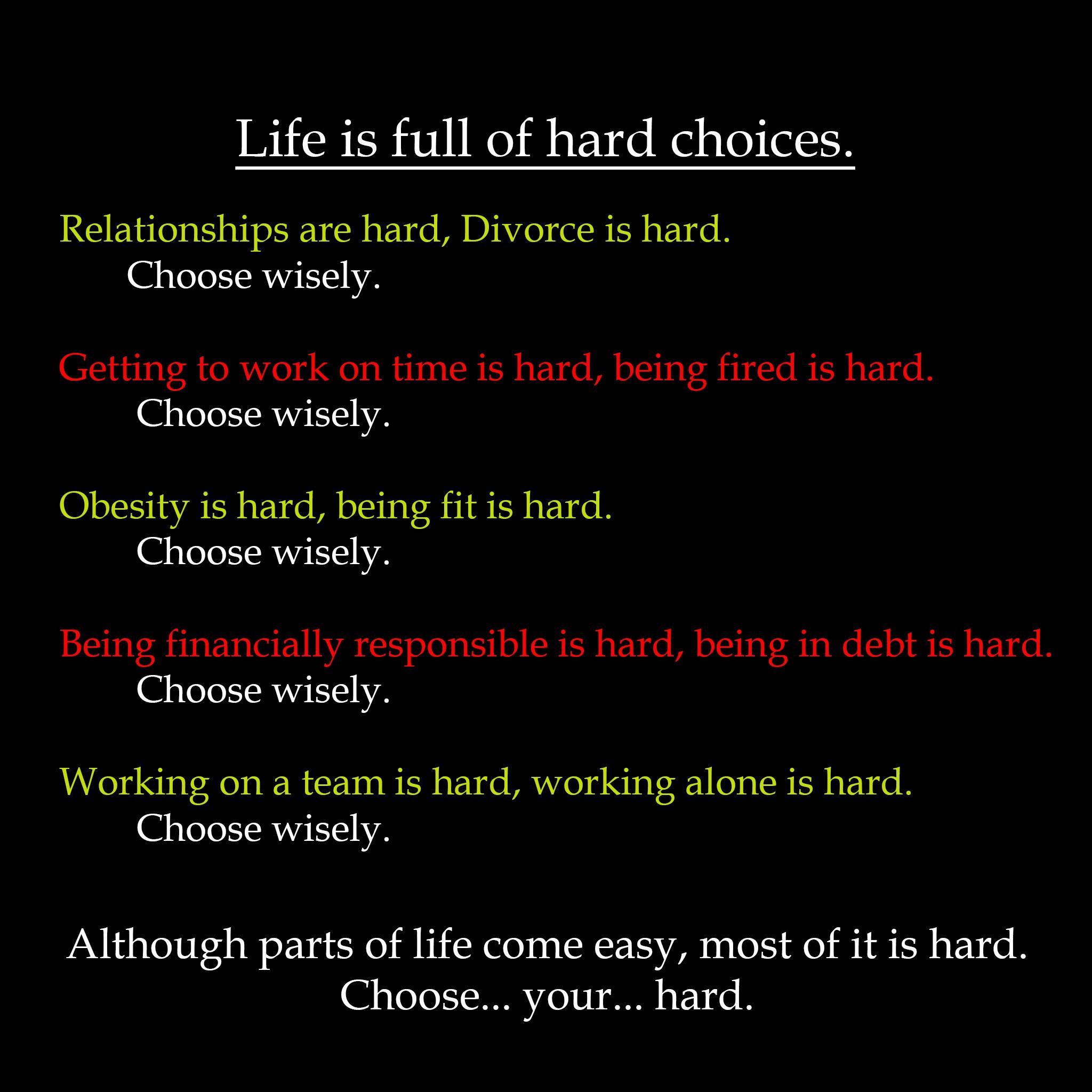 Life is hard, Choose your path wisely. r/motivation