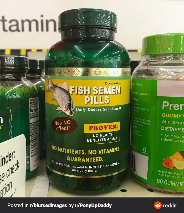 Fish Semen Pills r/ofcoursethatsathing