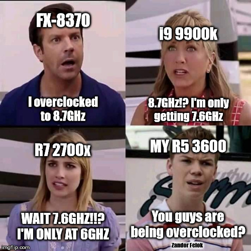 Wait, you guys are getting overclocked? pcmasterrace