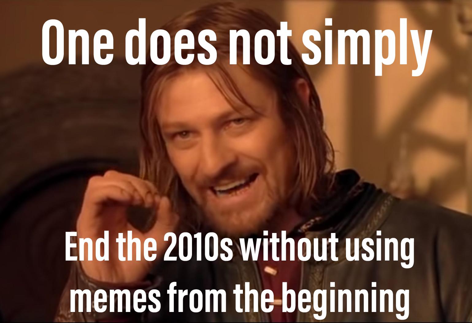 The most classic of memes. memes