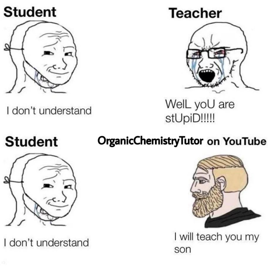 hope organic chemistry tutor is having a good day r/premed