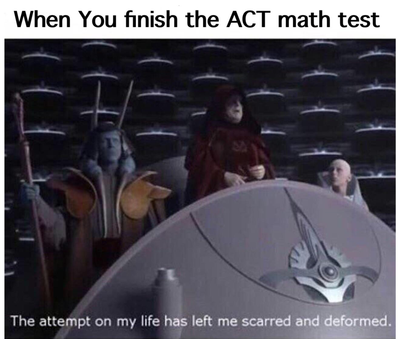 "The attempt on my life has left me scarred and deformed". r/PrequelMemes