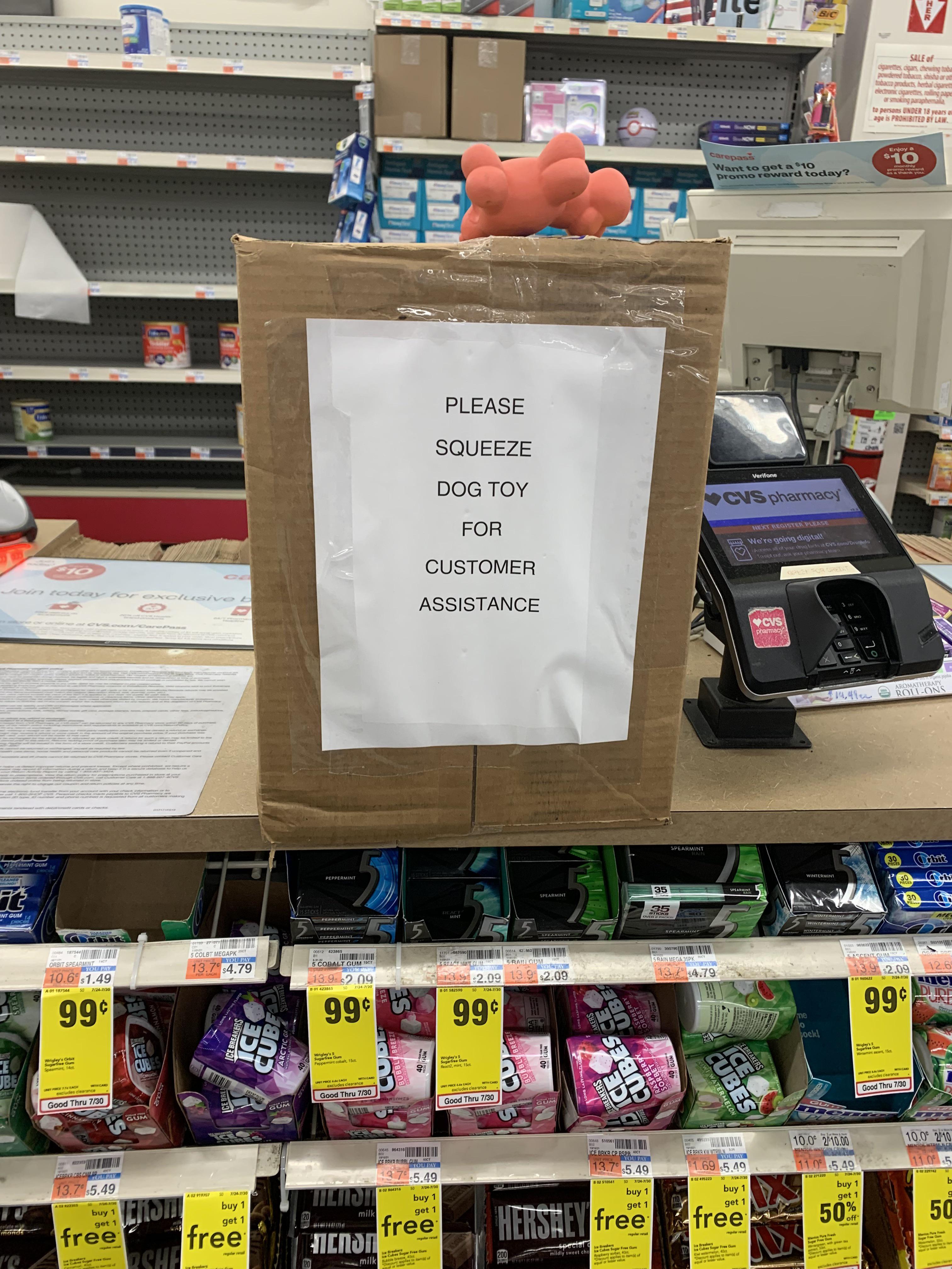 I had to squeeze a dog toy for assistance at CVS today r