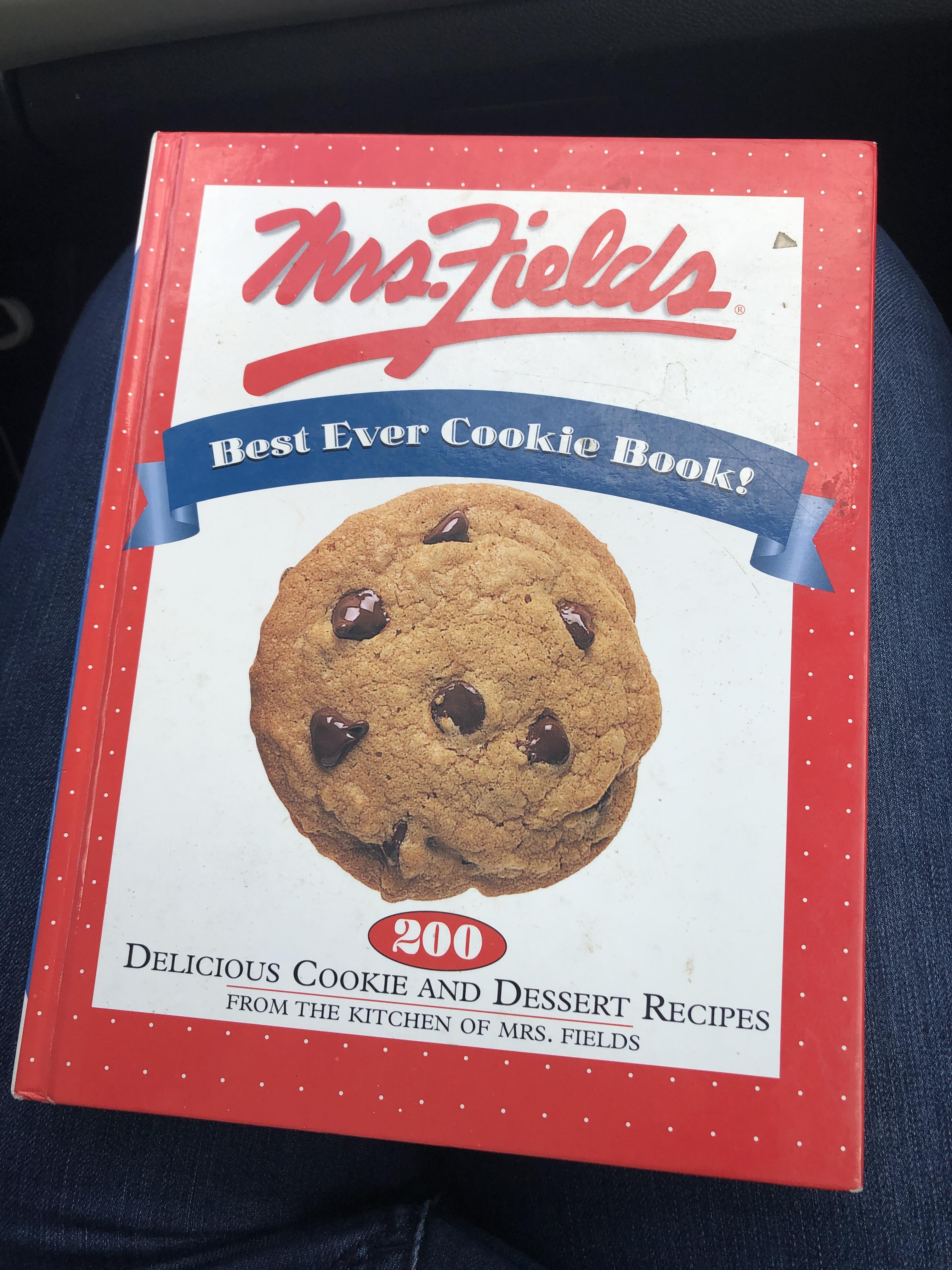 The Mrs. Fields Best Ever Cookie Book! Every cookie I ate (or baked
