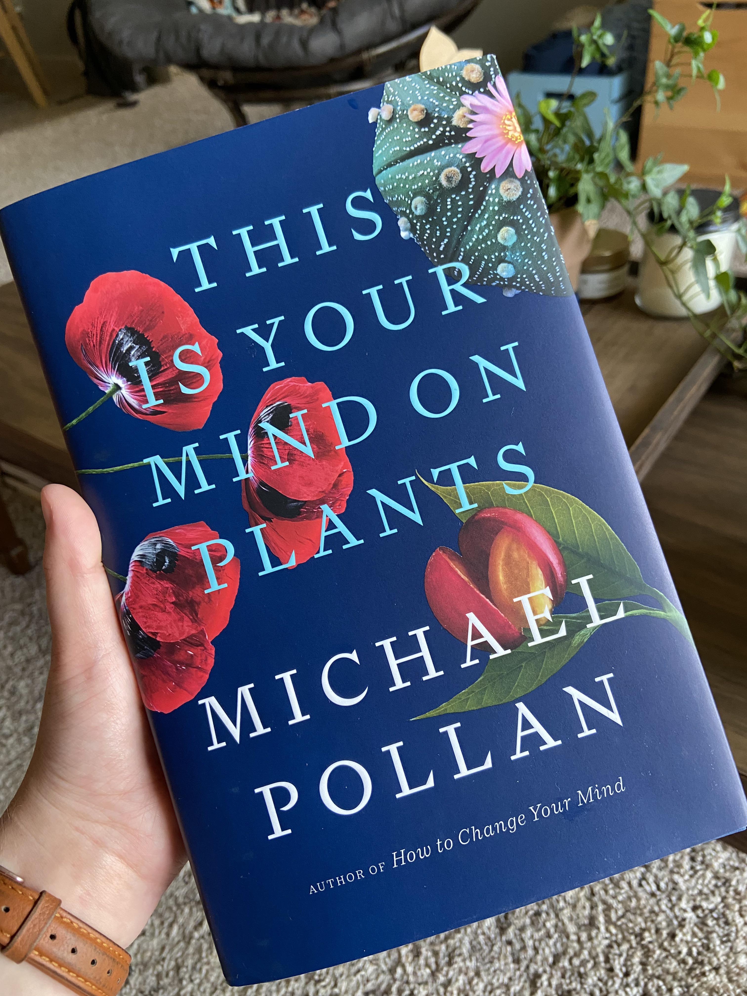 This Is Your Mind on Plants, the latest by Michael Pollan! Super