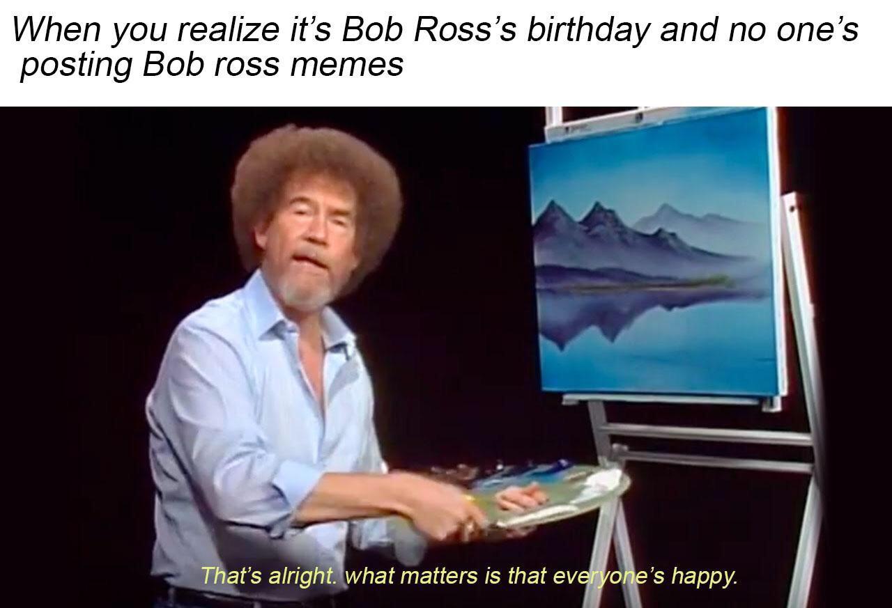 Happy birthday Bob Ross r/wholesomememes