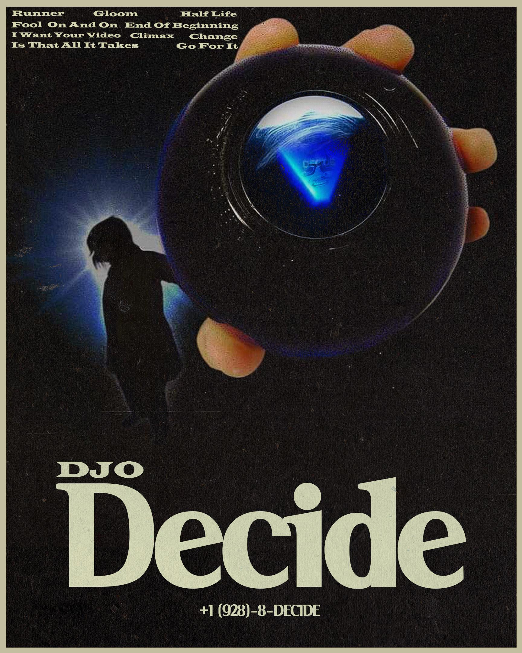 DECIDE Poster by me. r/DjoMusic
