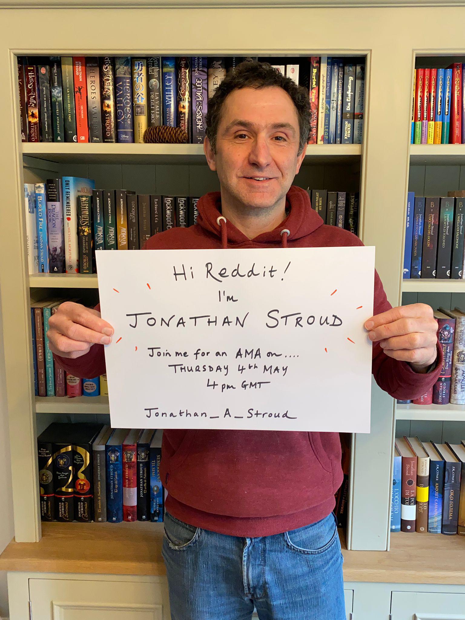 I’m Jonathan Stroud, author of Lockwood ＆ Co., Scarlett and Browne, and