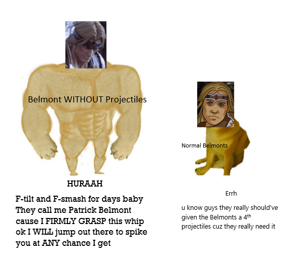 Belmonts haven't received a single adjustment so far. Buff Ftilt in 8.