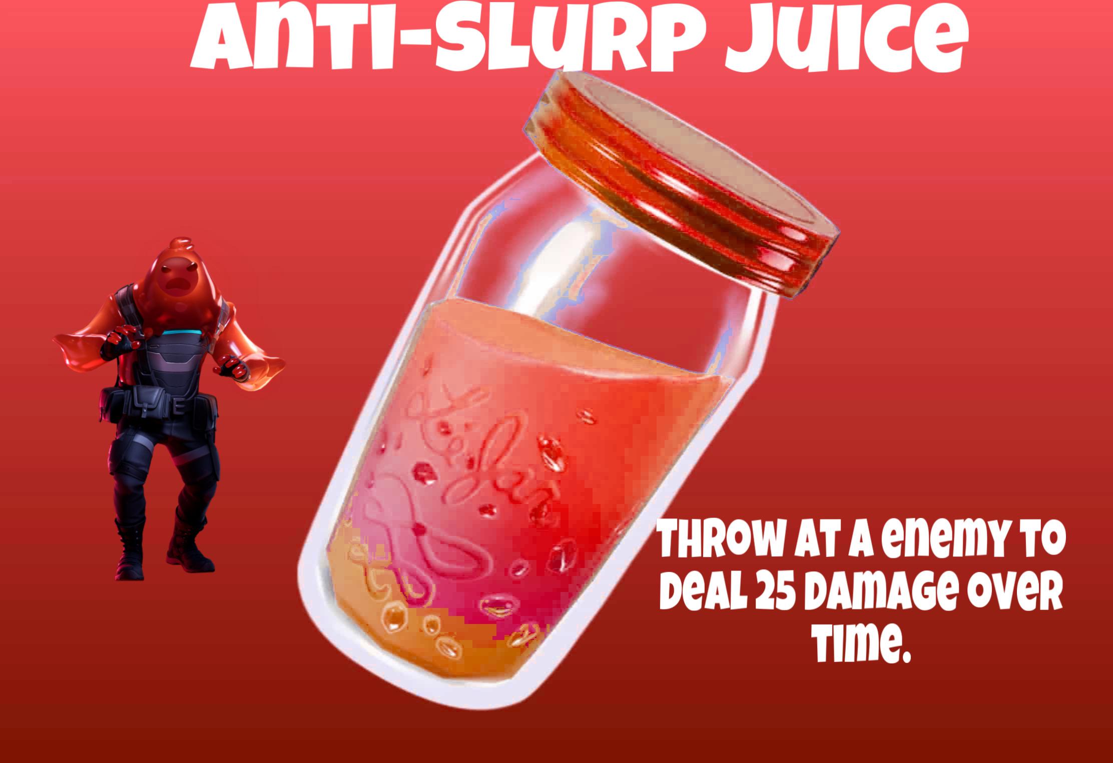 Anti Slurp Juice Suggestion r/FortNiteBR