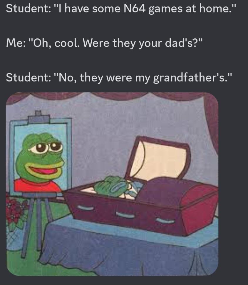 True story. I am deceased. r/meme