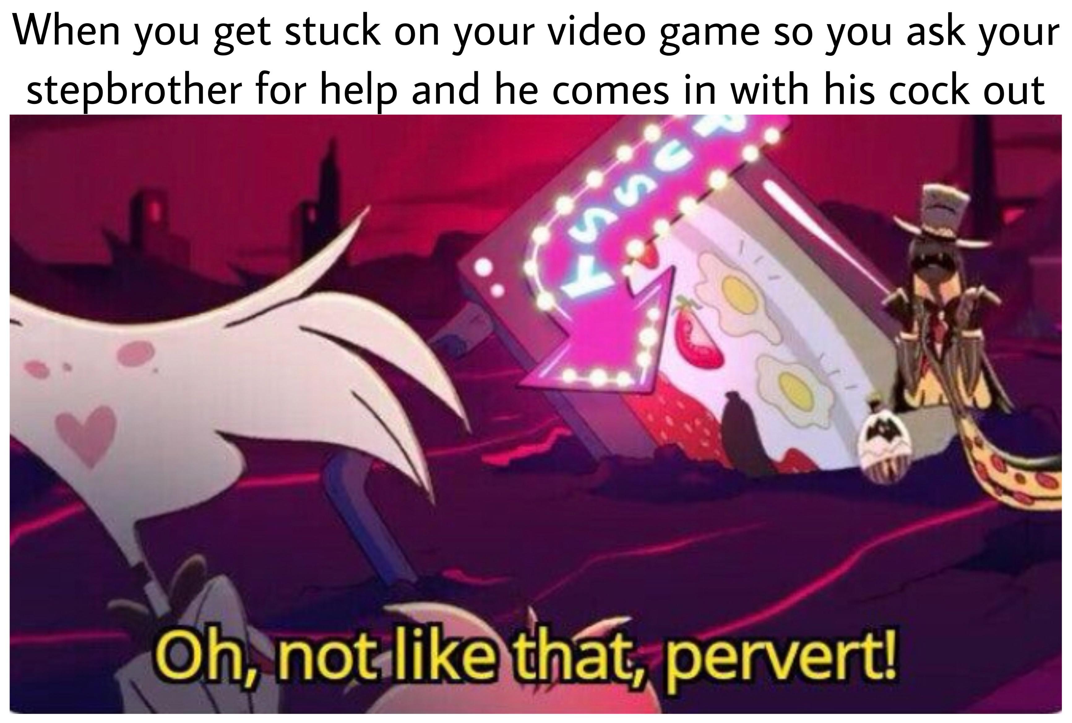 “Help me, step bro. I’m stuck.” HazbinHotel