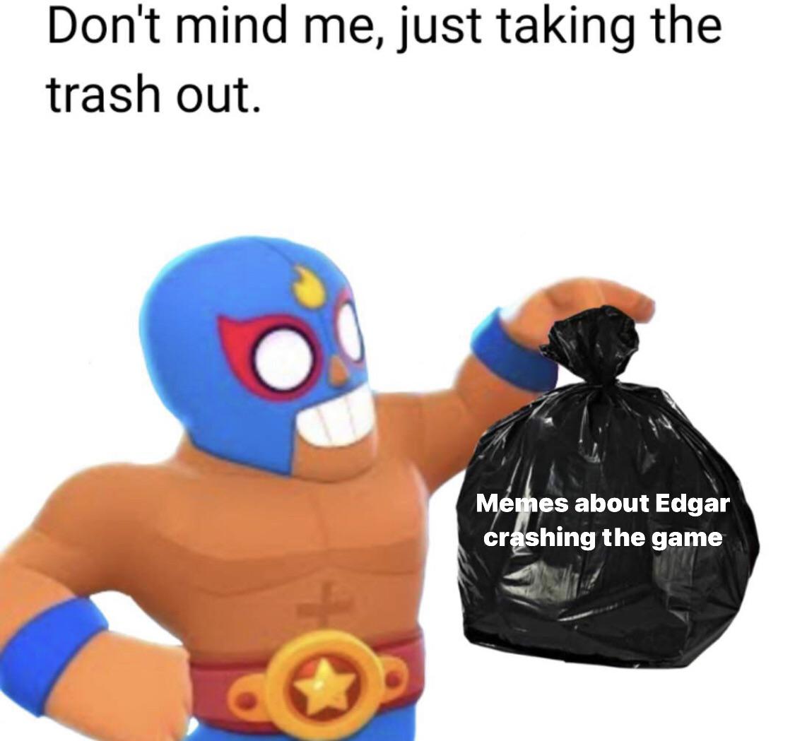 Here come the Edgar memes... r/Brawlstars