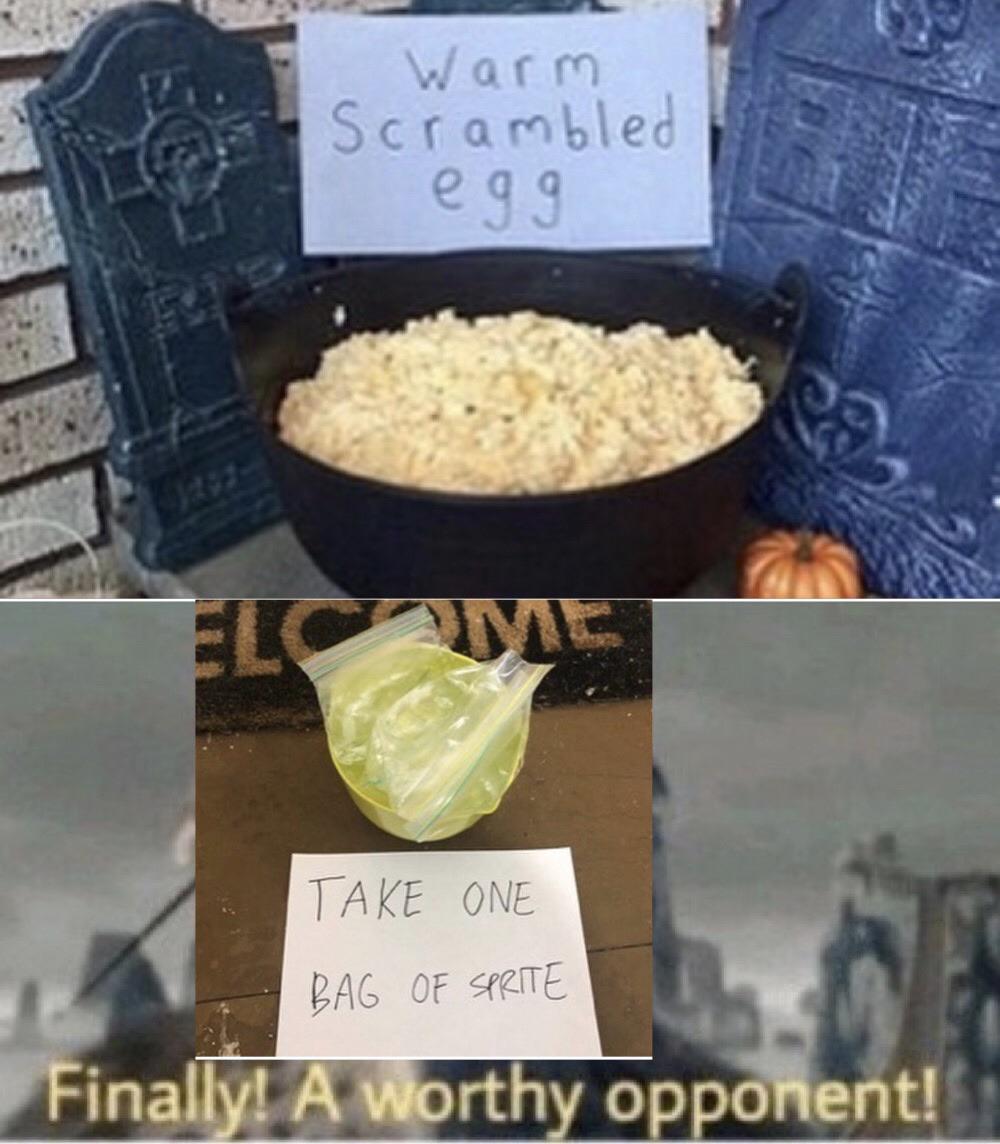 Need me a bag of sprite and some warm scrambled eggs rn memes