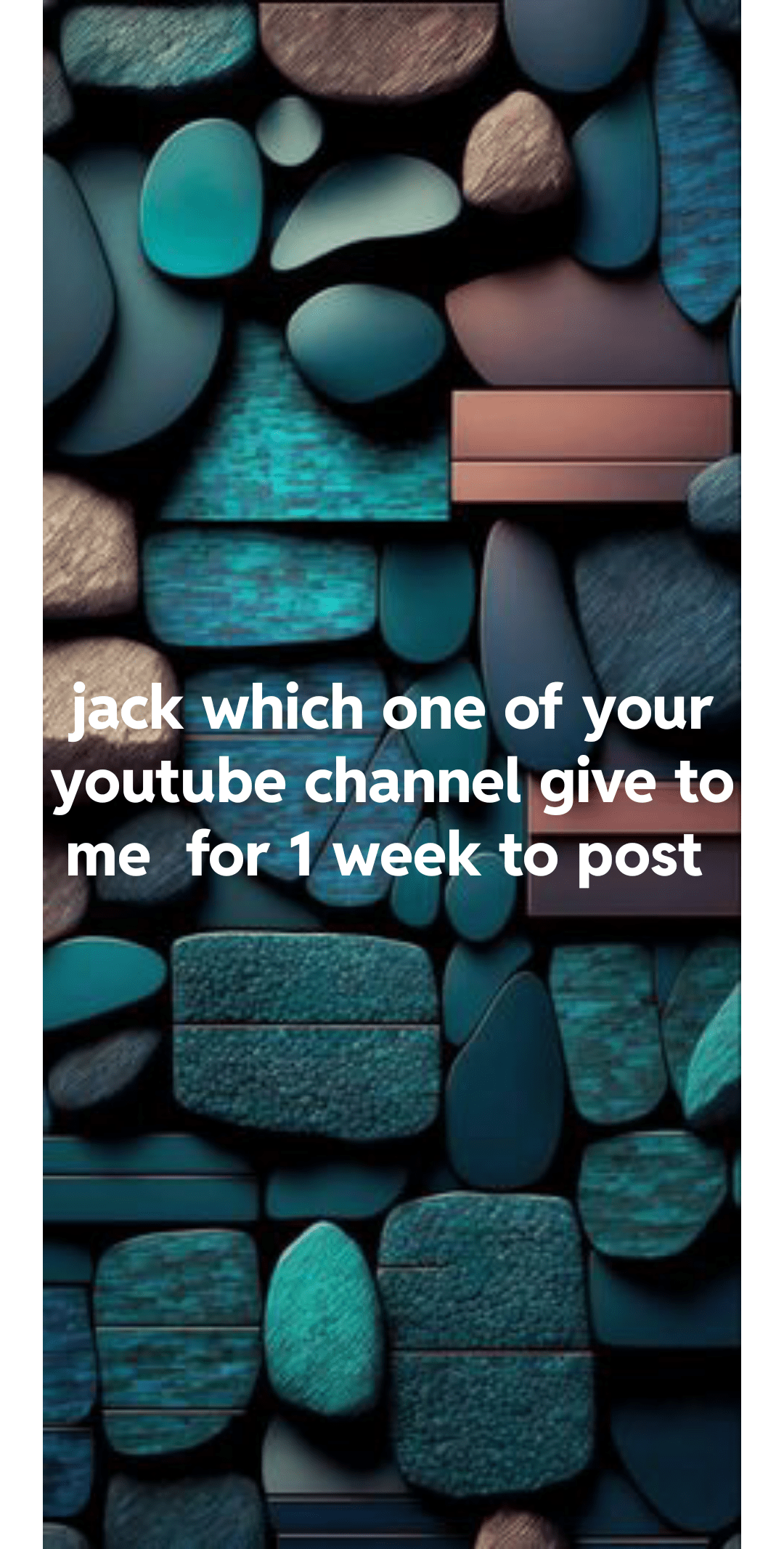 can you give one your of youtube channel for a day r/JackSucksAtLife