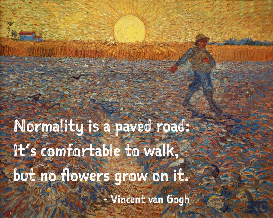Normality is a paved road It's comfortable to walk, but no flowers