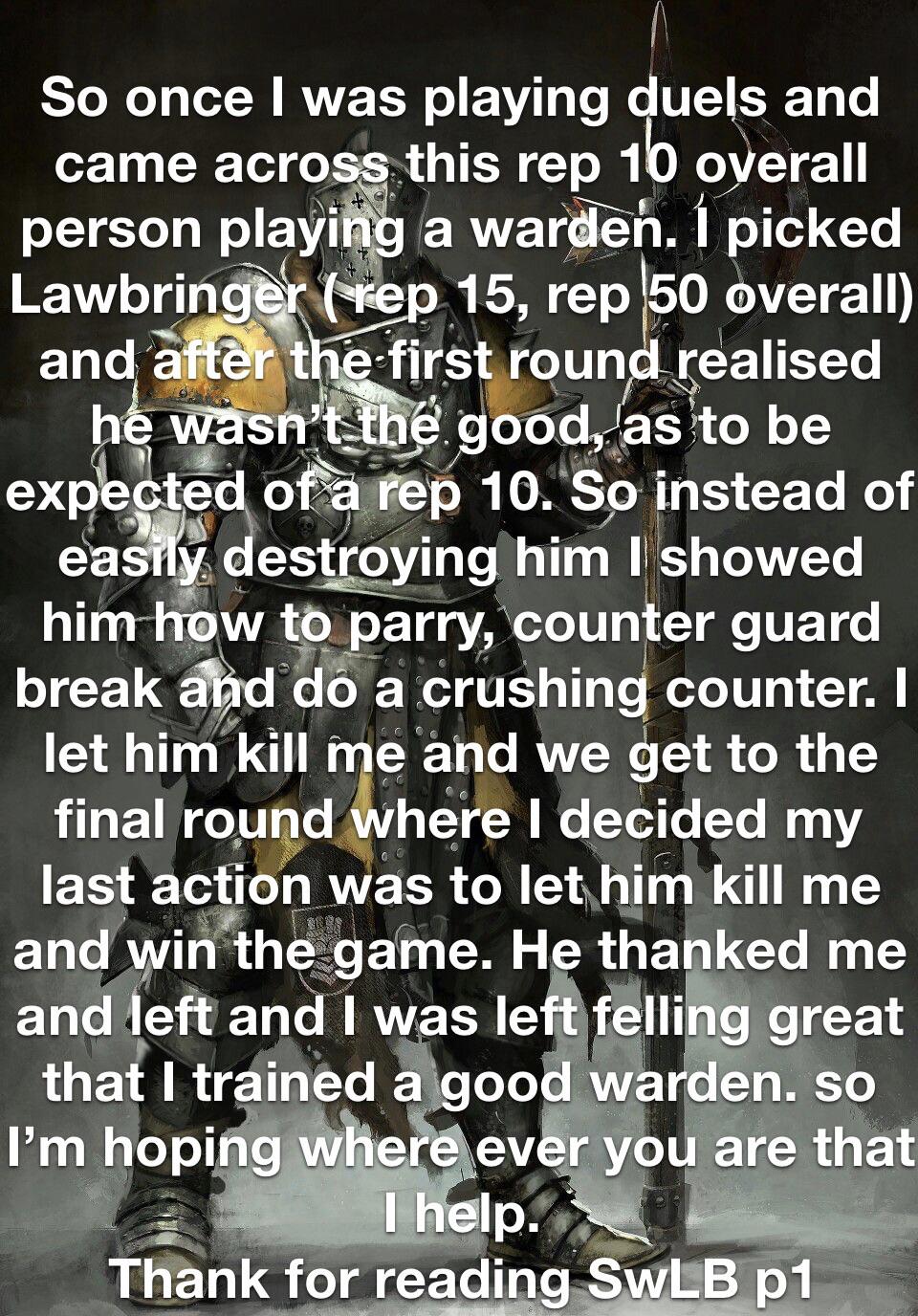 Moral of the story, respect beginners r/forhonorknights