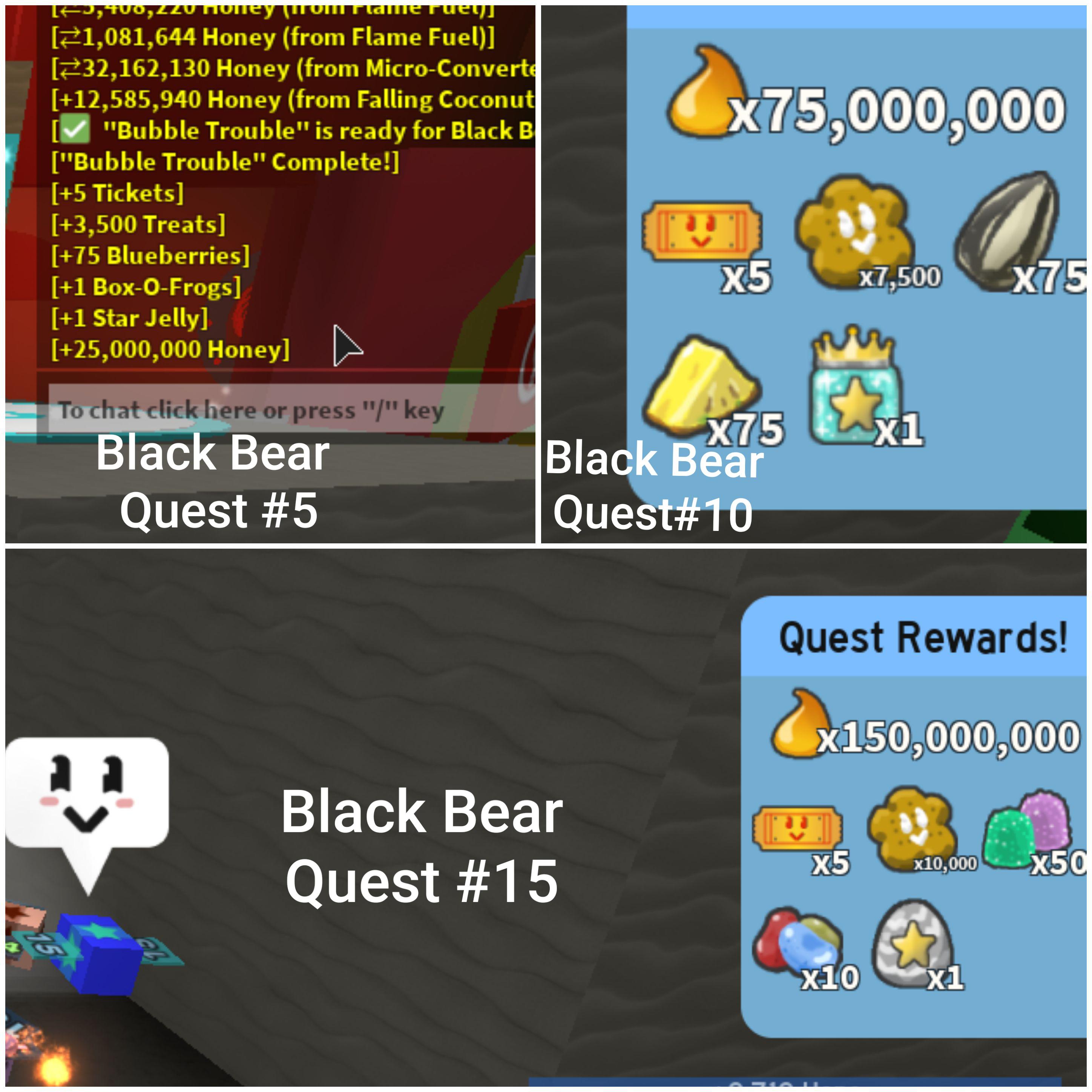 Every 5th Quest, Black Bear has something nice for you. 20th is the