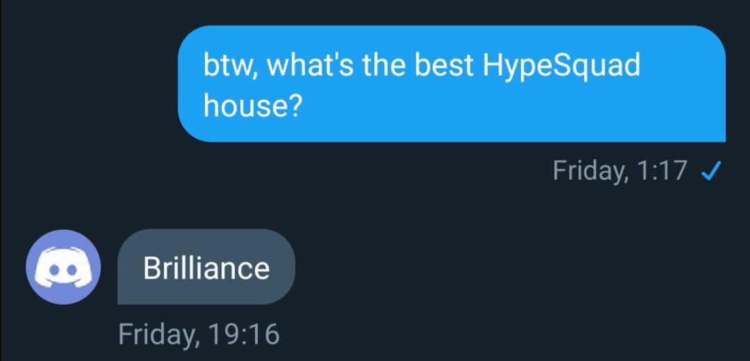 Brilliance is officially the best HypeSquad House. Shame that I'm in