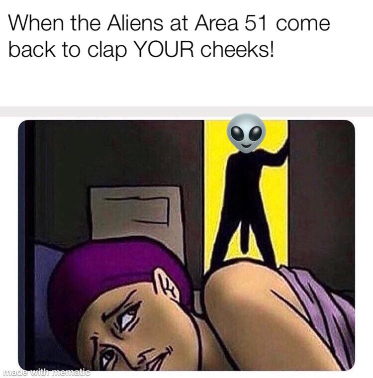 Clap them human cheeks! 🍑 aliens