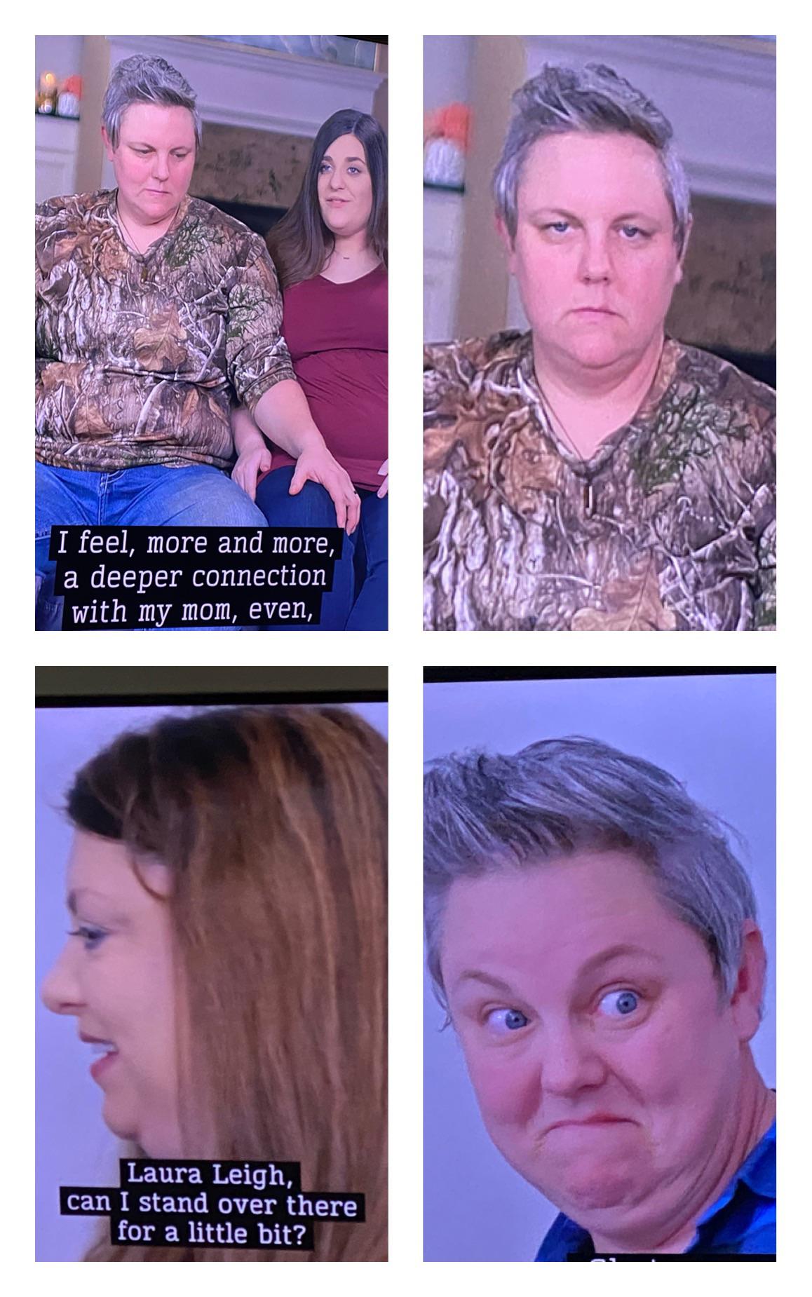 Laura Leigh says it all with her face, and I’m loving it!! : SmotheredTLC