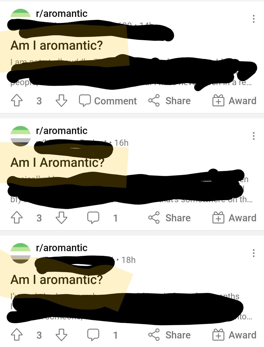 Am I aromantic? Am I aromantic? Am I Aromantic? aromantic_circlejerk