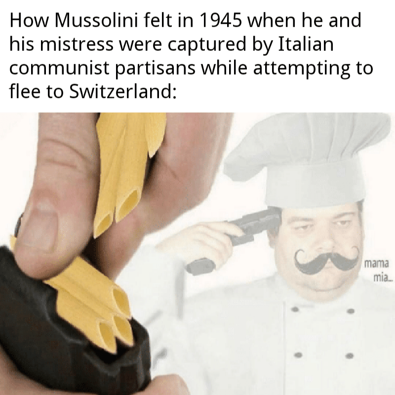 If only he had his trusty pasta gun. r/HistoryMemes