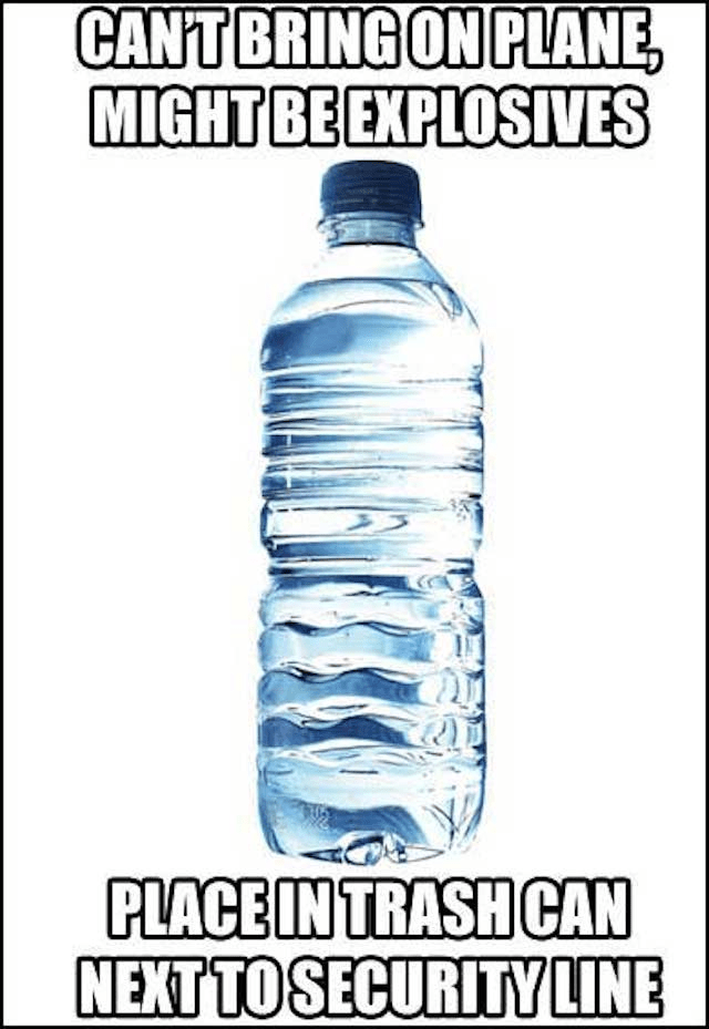 I hate that I can't bring water onto a plane meme