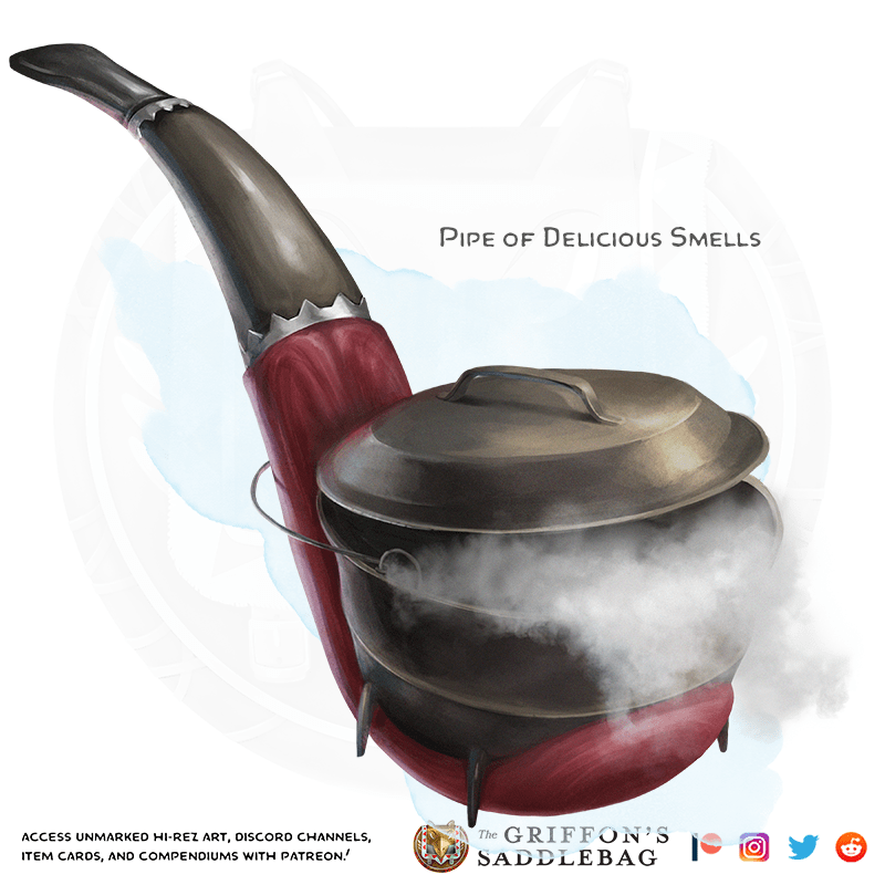 {The Griffon's Saddlebag} Pipe of Delicious Smells Wondrous item r