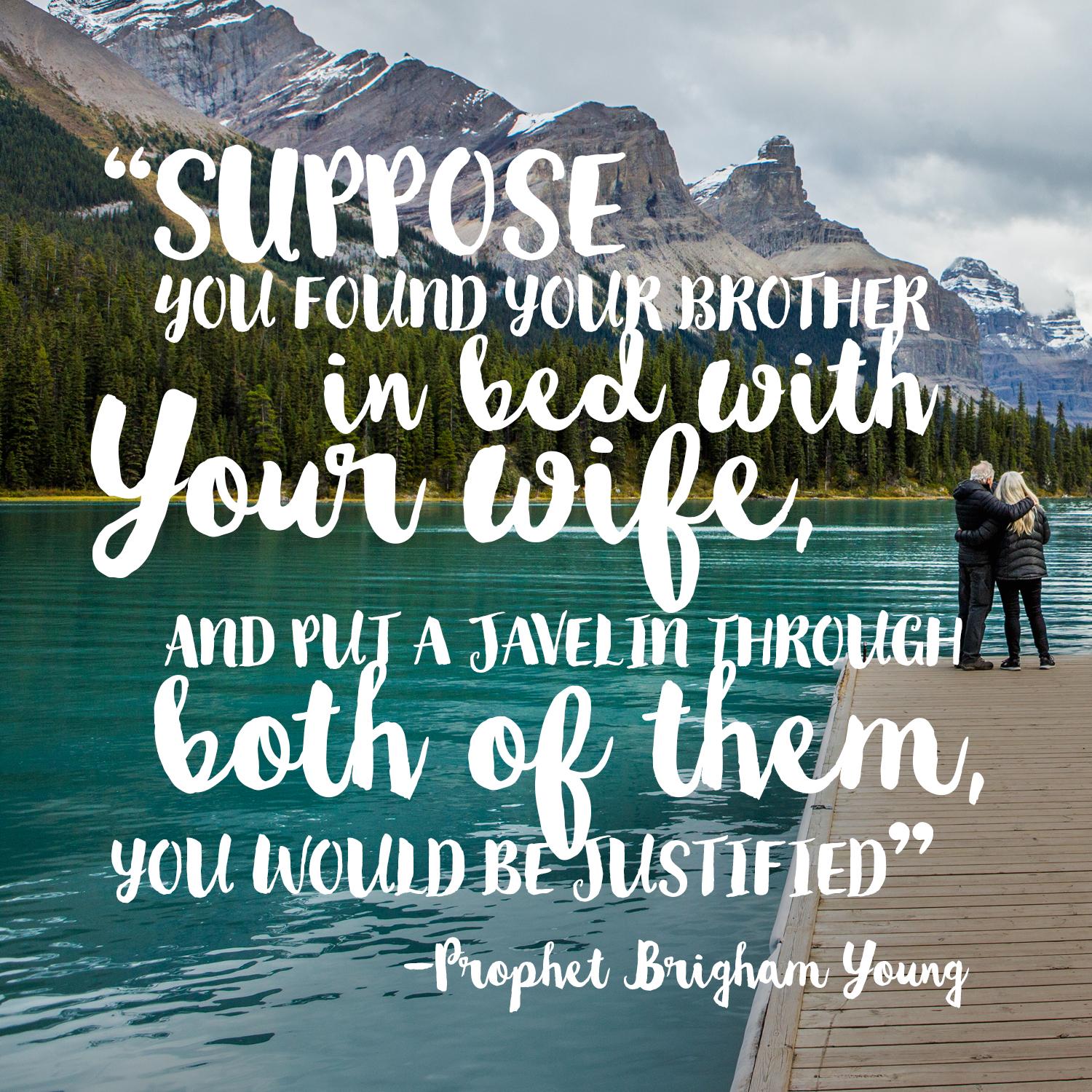 Inspirational quotes from Mormon leaders. Remember, it was a different