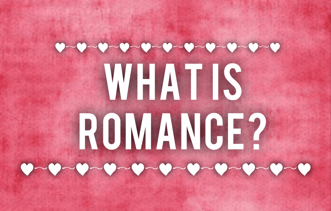 What does Romance mean to you?...this question was asked a few days ago
