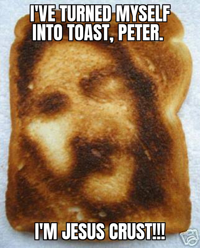 The true reason why Jesus appears in toast. r/dankchristianmemes