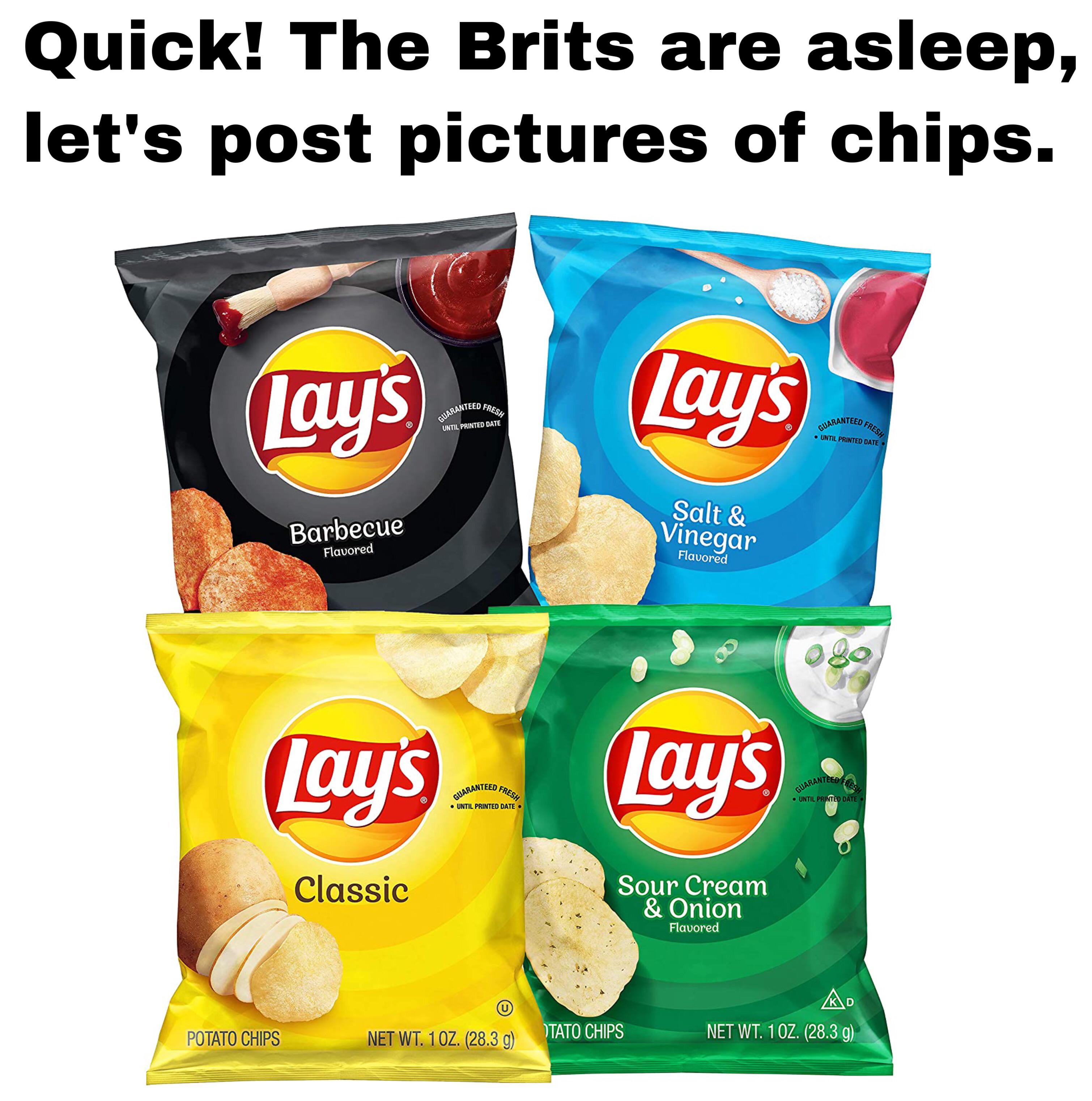 These are chips ok my British friends? r/memes