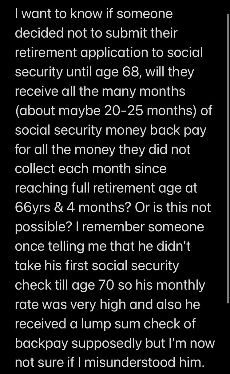 I have a question about backpay and retiring at a later time instead of