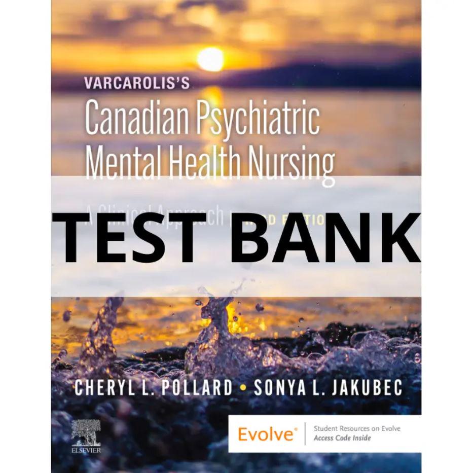 Test Bank For Varcarolis’s Canadian Psychiatric Mental Health Nursing