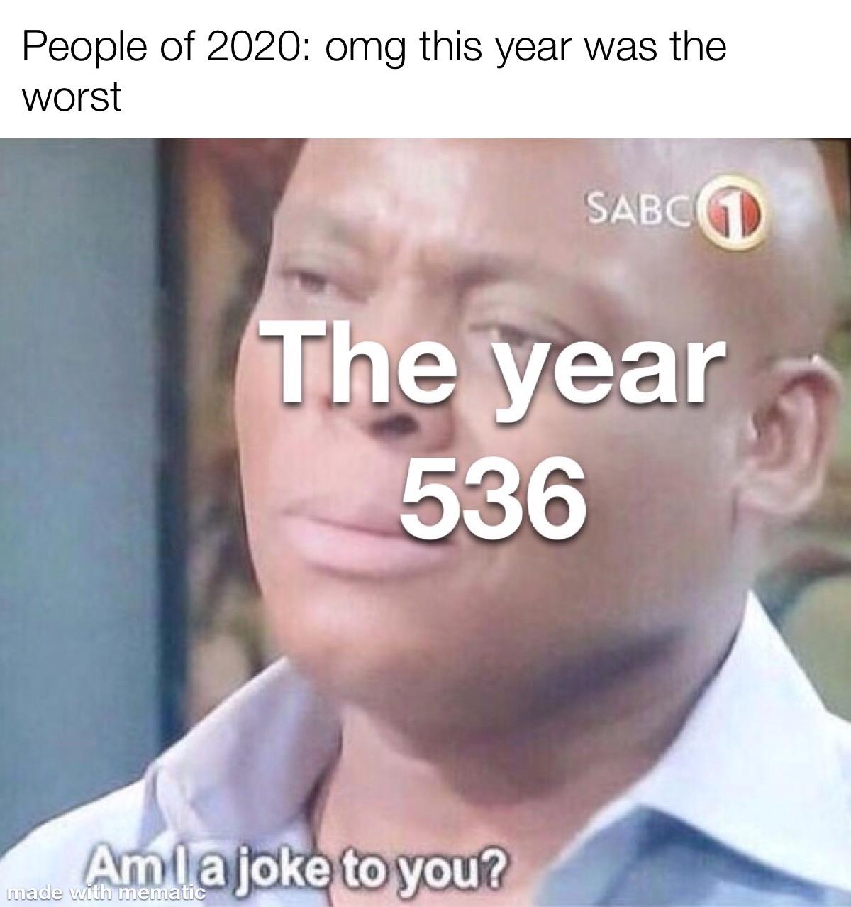 The year 536 the year with 2 plagues, famine, volcanic eruptions that
