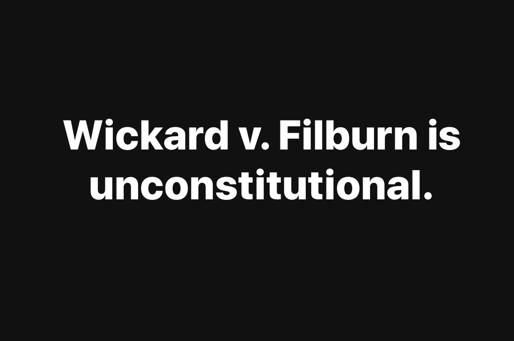 Wickard v. Filburn is unconstitutional. r/Libertarian