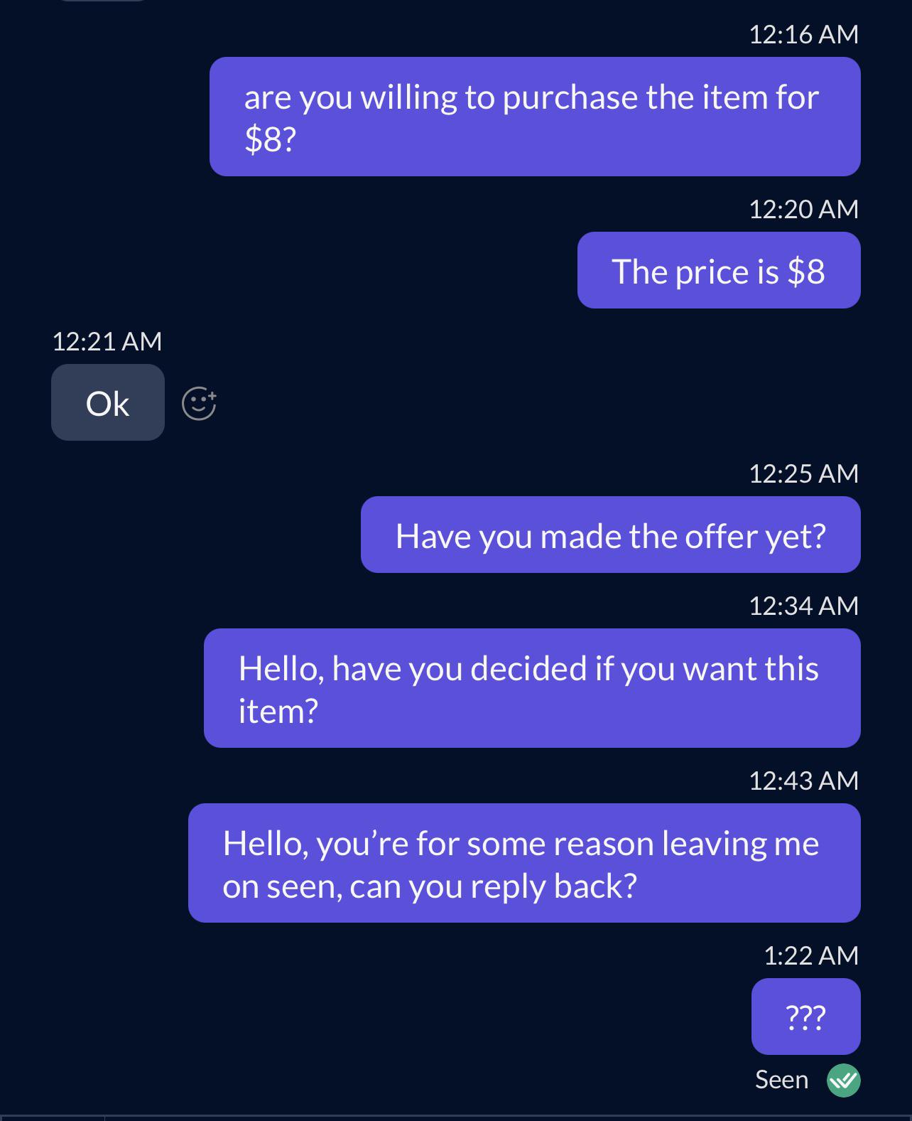 Does anyone know why buyers just leave you on seen even though you were