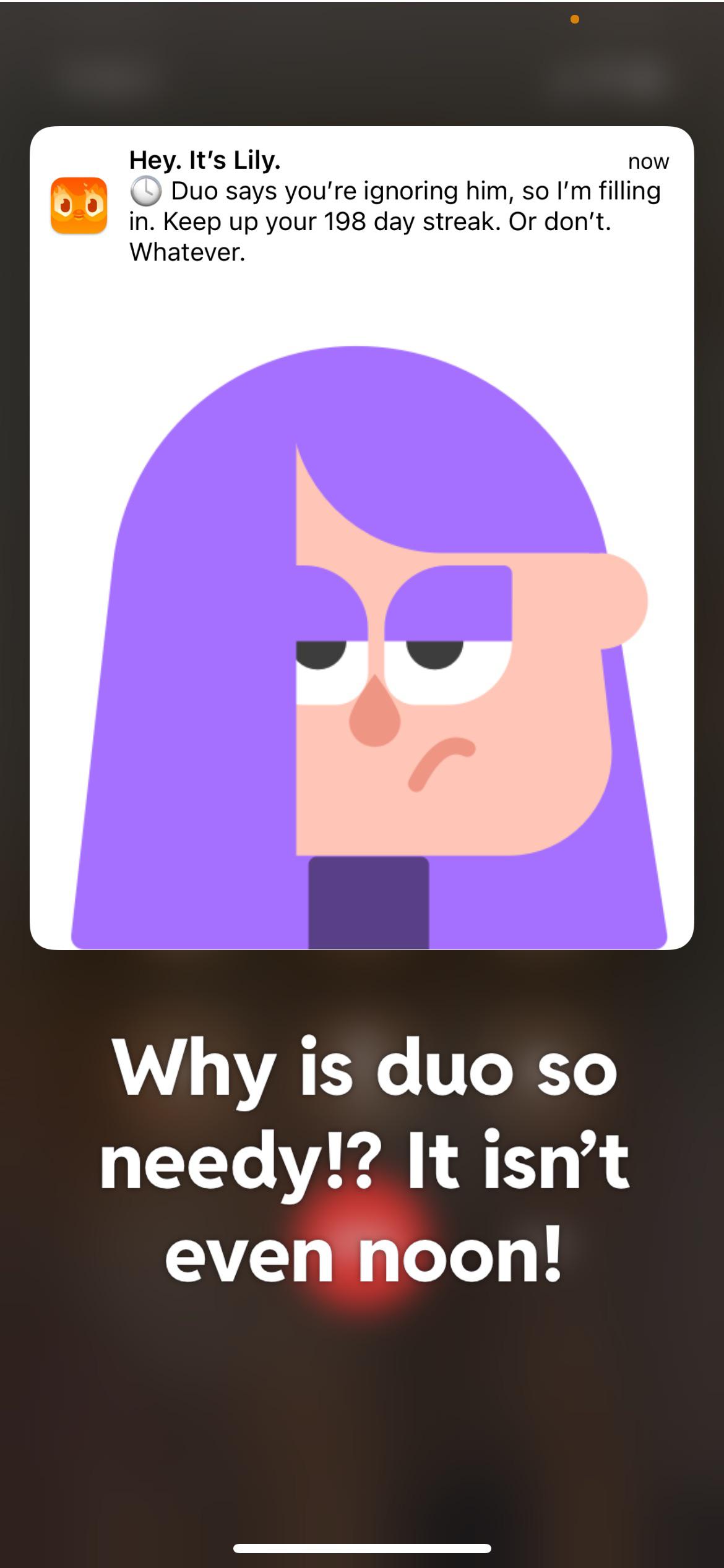 Duo is soooo needy duolingo