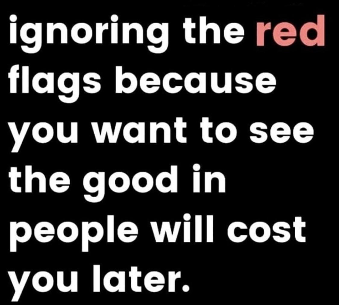 Don’t ignore any red flags! r/Codependency(09)