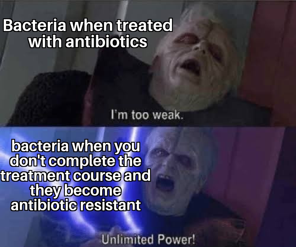 [Meme] Antibiotic resistant bacteria r/medicalschool