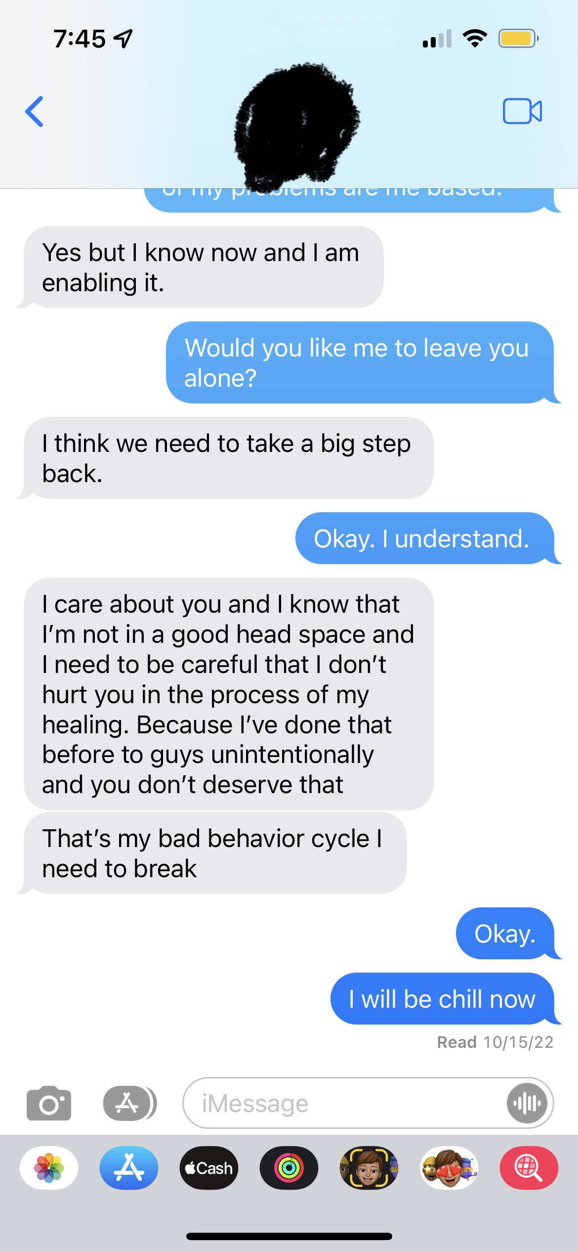 She was going through a break up with another guy. But she also said