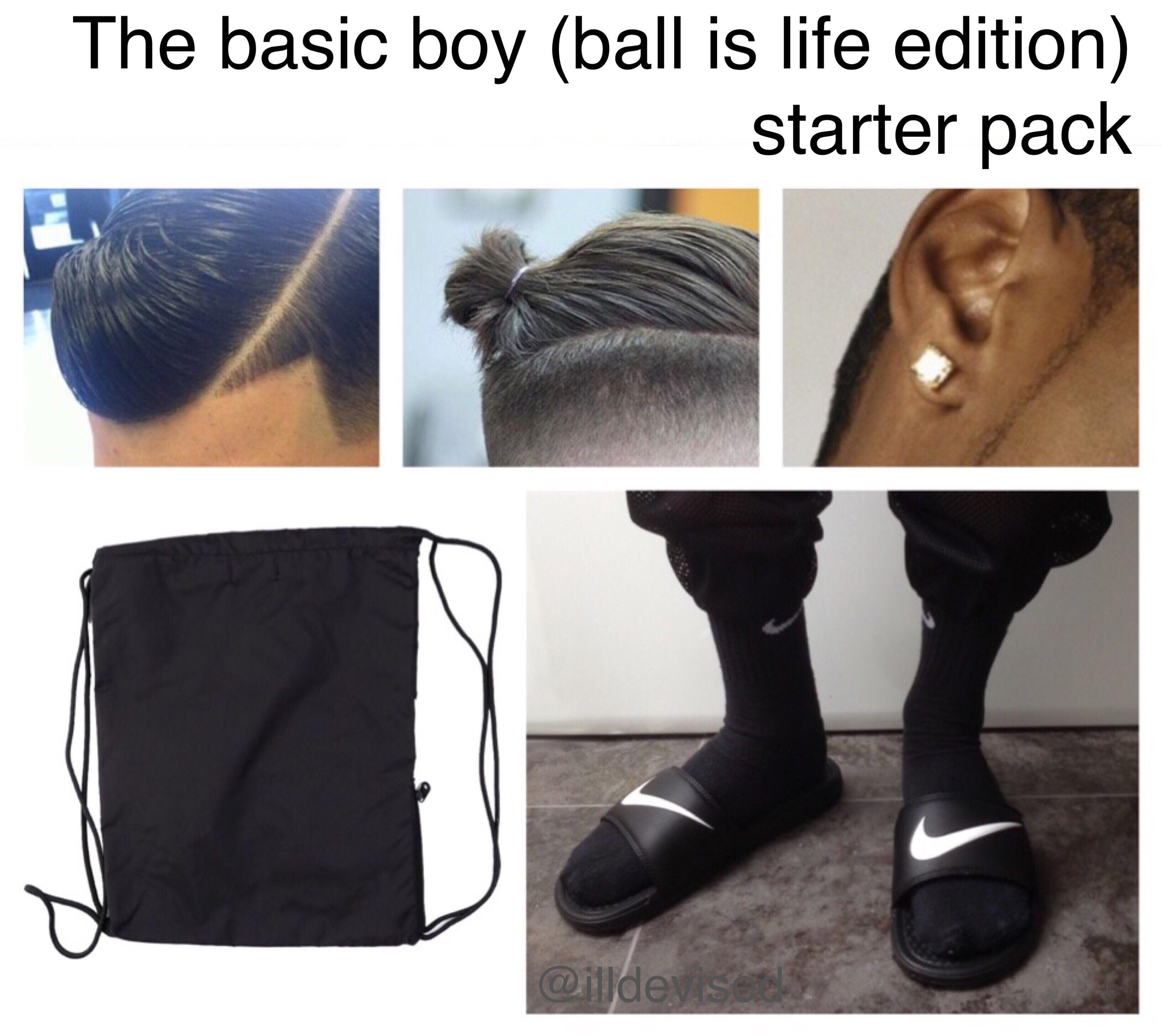 The basic boy (ball is life edition) starter pack r/starterpacks
