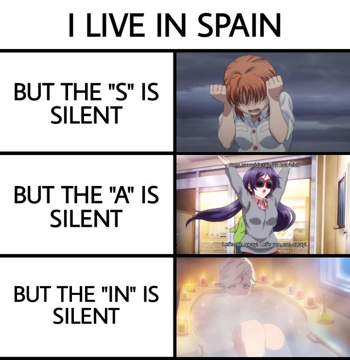 I live in Spain, but the "Spain" is silent r/Otonokizaka