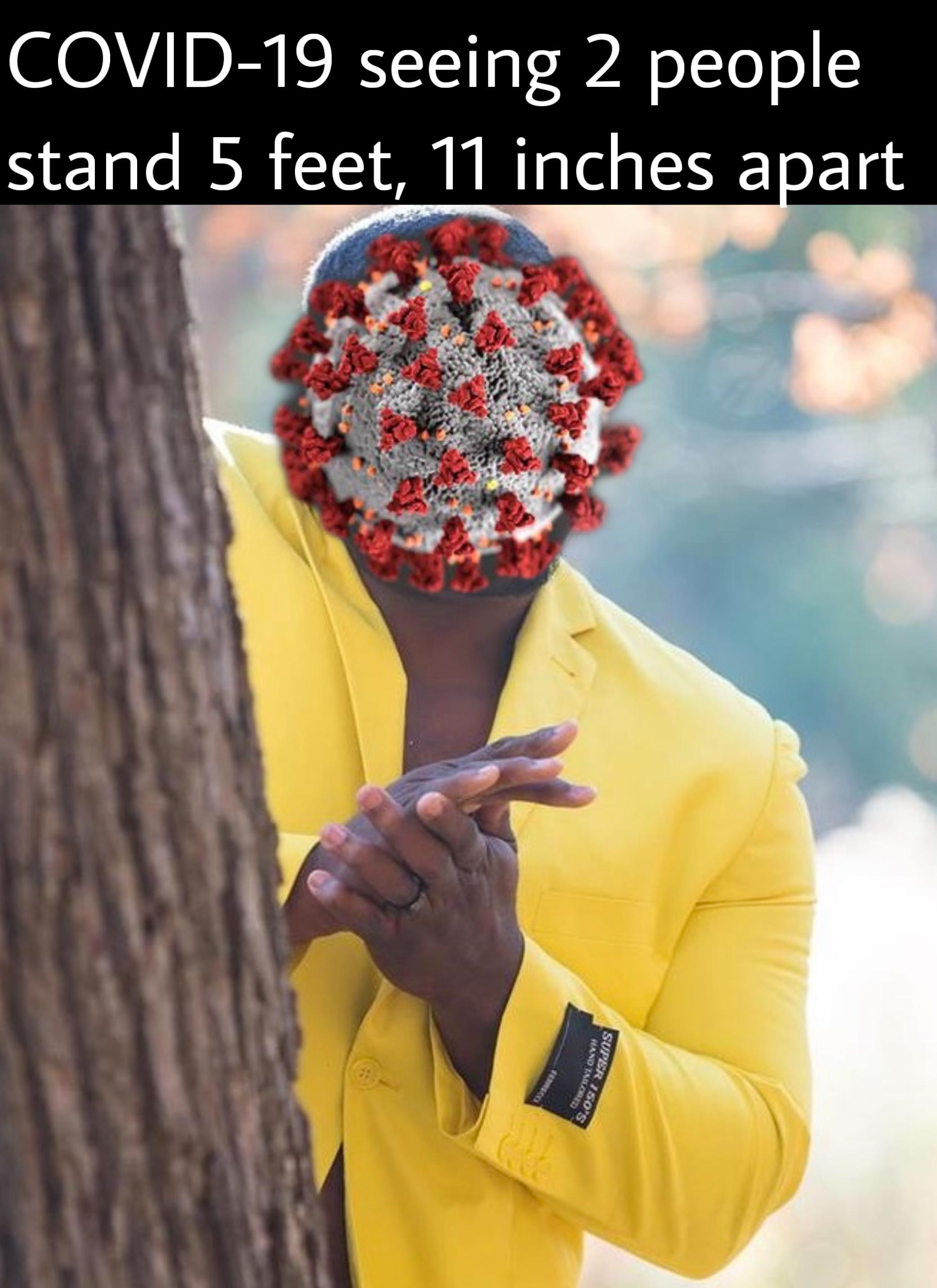 Remember people, stay EXACTLY 6ft apart at all times r/memes