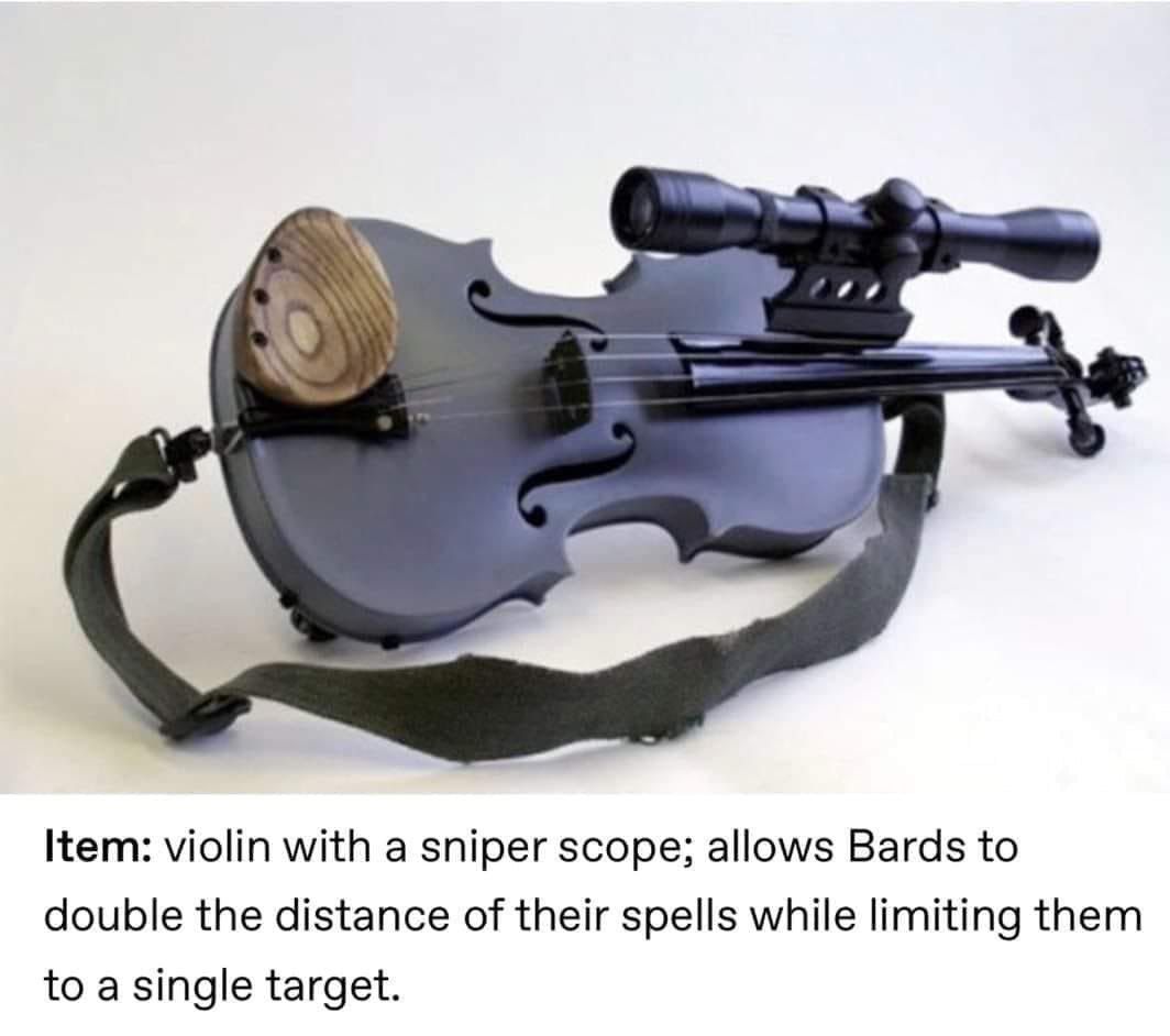Violin with a sniper scope. Allows bards to double the range of their