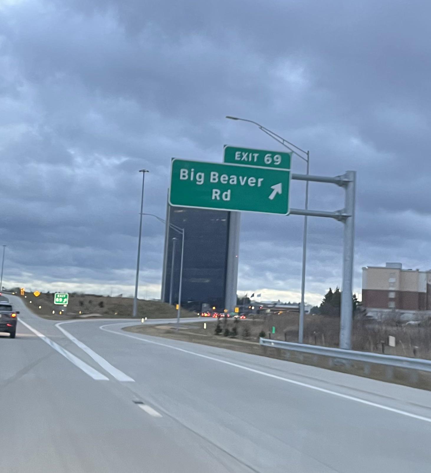 On I75 here in Michigan, exit 69 happens to be for Big Beaver Road r