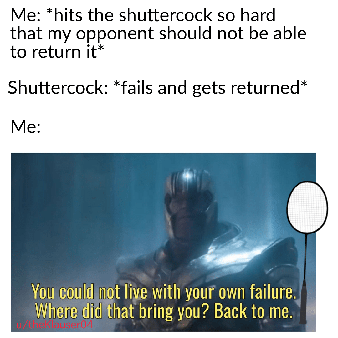 Badminton MEME....anyone playing badminton here? r/endgamememes